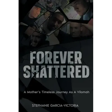 Forever Shattered: A Mother's Timeless Journey as a Vilomah