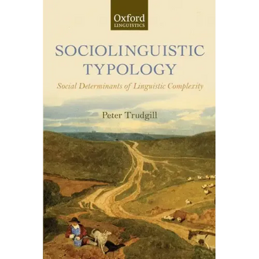 Sociolinguistic Typology: Social Determinants of Linguistic Complexity