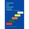 Coaching for Behavior Change: A practical, easy to use 5-Step method