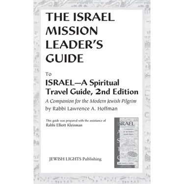 Israel Mission Leader's Guide: To Israel--A Spiritual Travel Guide, 2nd Edition