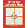101 Fun and Challenging Mazes for Adults and Teens (and Clever Kids) - Volume 1