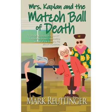 Mrs. Kaplan and the Matzoh Ball of Death