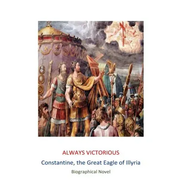 Always Victorious: Constantine the Great