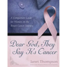 Dear God, They Say It's Cancer: A Companion Guide for Women on the Breast Cancer Journey