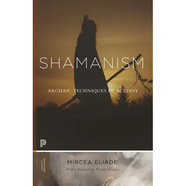 Shamanism: Archaic Techniques of Ecstasy