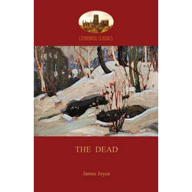 The Dead: James Joyce's most famous short story (Aziloth Books)