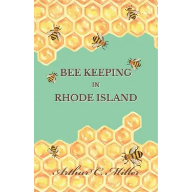 How to Keep Bees Or; Bee Keeping in Rhode Island