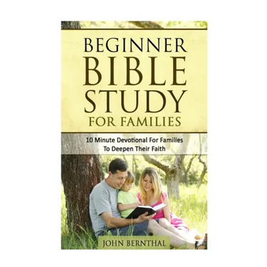 Family Bible Study: Beginner Bible Study For Families: 10 Minute Devotional For Families To Deepen Their Faith