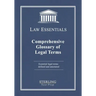 Comprehensive Glossary of Legal Terms, Law Essentials: Essential Legal Terms Defined and Annotated