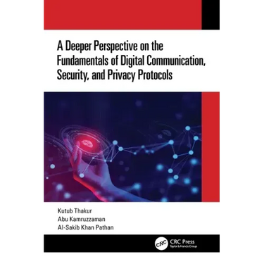 A Deeper Perspective on the Fundamentals of Digital Communication, Security, and Privacy Protocols