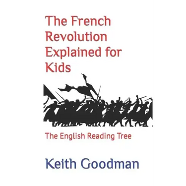 The French Revolution Explained for Kids: The English Reading Tree