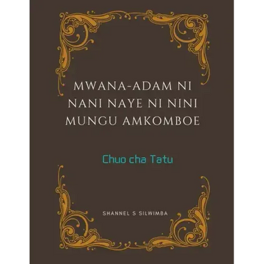 Mwana-Adam ni Nani Naye ni Nini Mungu Amkomboe