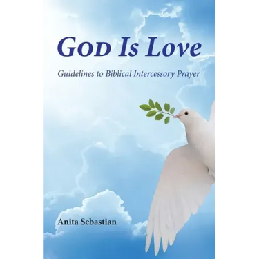 God is Love: Guidelines to Biblical Intercessory Prayer