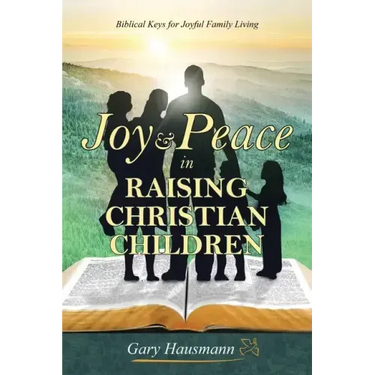 Joy & Peace in Raising Christian Children