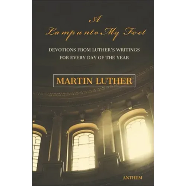 A Light unto My Path: A Devotion from Luther's Writings for Every Day of the Year