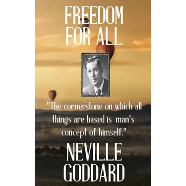 Neville Goddard: Freedom for All