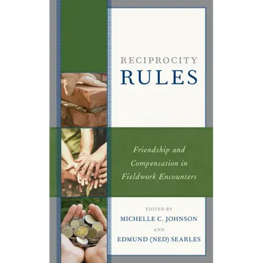 Reciprocity Rules: Friendship and Compensation in Fieldwork Encounters