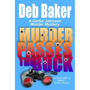 Murder Passes the Buck: A Gertie Johnson Murder Mystery