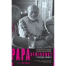 Papa Hemingway: A Personal Memoir
