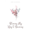 Blooming. My Way to Becoming