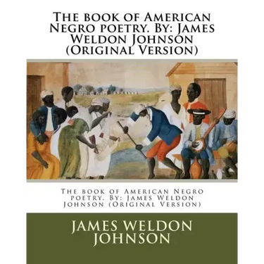 The book of American Negro poetry. By: James Weldon Johnson (Original Version)