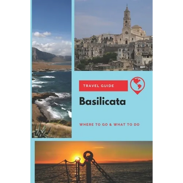 Basilicata Travel Guide: Where to Go & What to Do