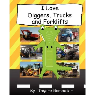 I Love Diggers, Trucks and Forklifts