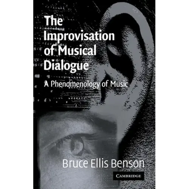 The Improvisation of Musical Dialogue: A Phenomenology of Music