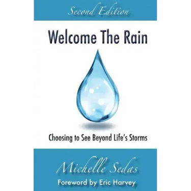 Welcome The Rain: Choosing to See Beyond Life's Storms