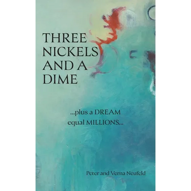 Three Nickels and a Dime: ...Plus a Dream Equal Millions...