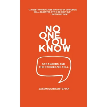 No One You Know: Strangers and The Stories We Tell