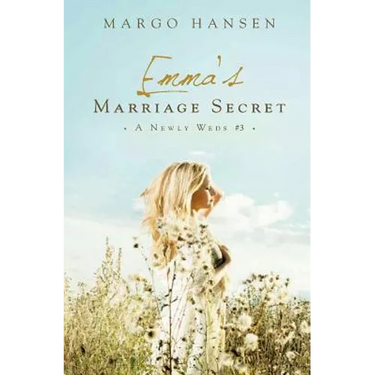 Emma's Marriage Secret: A Newly Weds #3