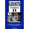 Ghosts of Gettysburg II: Spirits, Apparitions and Haunted Places of the Battlefield