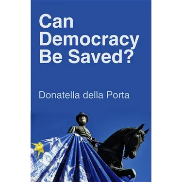 Can Democracy Be Saved?: Participation, Deliberation and Social Movements