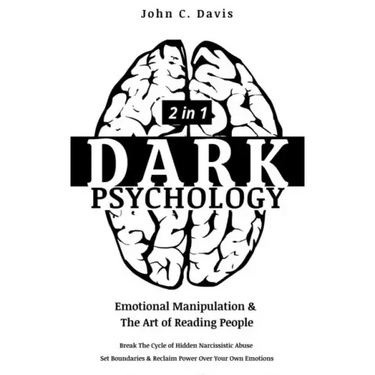 Dark Psychology (2in1): Emotional Manipulation & The Art of Reading People: Break The Cycle of Hidden Narcissistic Abuse, Set Boundaries & Rec