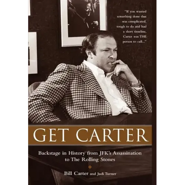 Get Carter: Backstage in History from JFK's Assassination to the Rolling Stones