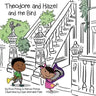Theodore and Hazel: and the Bird