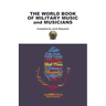 The World Book of Military Music and Musicians