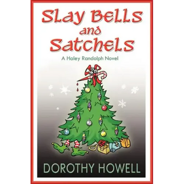 Slay Bells and Satchels: A Haley Randolph Mystery