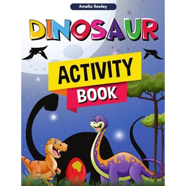 Dinosaur Activity Book: Fun Dino Activity Book, A Great Prehistoric Activity Workbook for Boys and Girls