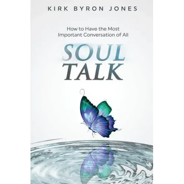Soul Talk: How to Have the Most Important Conversation of All