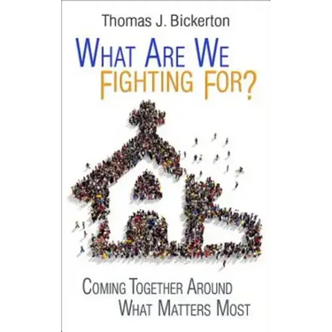 What Are We Fighting For?: Coming Together Around What Matters Most
