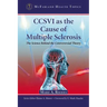 CCSVI as the Cause of Multiple Sclerosis: The Science Behind the Controversial Theory