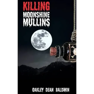 Killing "Moonshine" Mullins: And the Aftermath