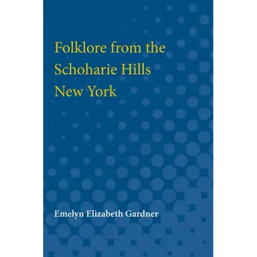 Folklore from the Schoharie Hills, New York