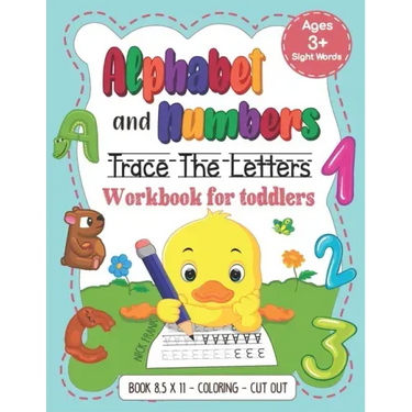 Alphabet and Numbers: Trace the Letters Workbook for Toddlers. Age 3+ (8,5x11, Coloring, Cut out): Pre k, Kindergarten, 1st Grade and Kids