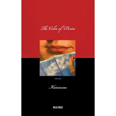 Color of Desire/Hurricane: Two Plays by Nilo Cruz
