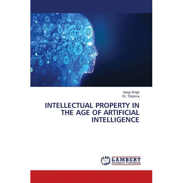 Intellectual Property in the Age of Artificial Intelligence