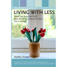 Clever Girl's Guide to Living with Less: Break Free from Your Stuff, Even When Your Head and Heart Get in the Way