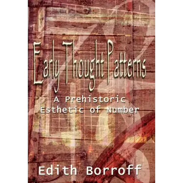 Early Thought Patterns: A Prehistoric Esthetic of Number